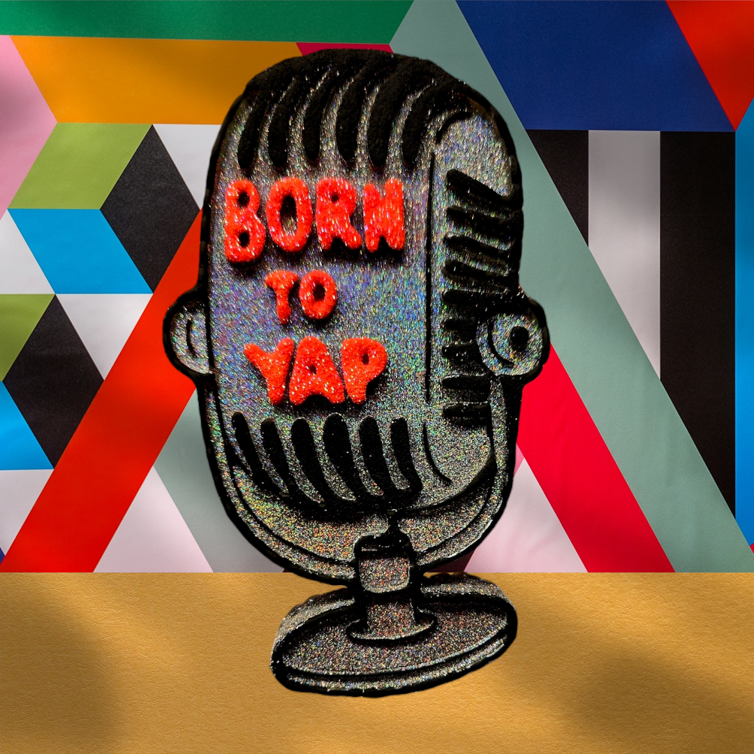 BORN TO YAP