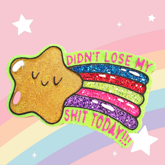 Didn't lose my shit today