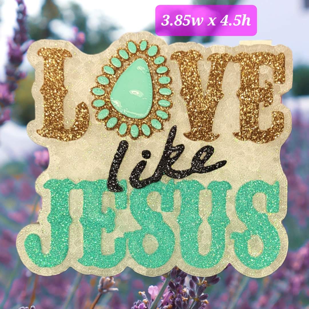 LARGE Love like Jesus