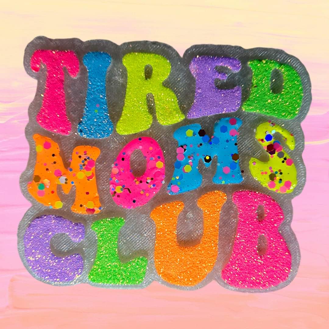 Tired moms club