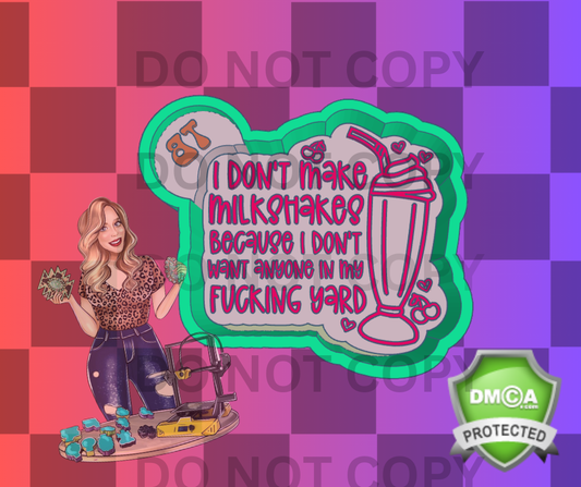 DON'T MAKE MILKSHAKES