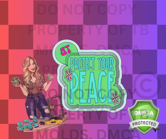 PROTECT YOUR PEACE