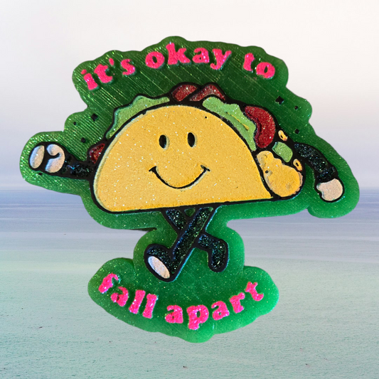 It's okay to fall apart taco