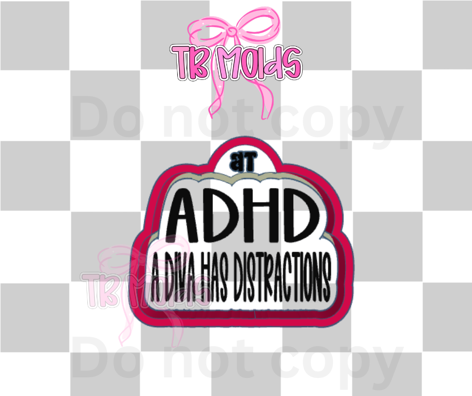 ADHD a diva has distractions