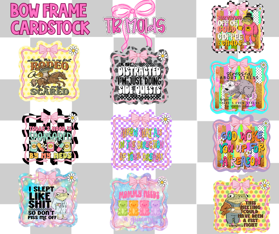 Blank bow frame- sarcastic- TB MOLDS mixed grab bag cardstock
