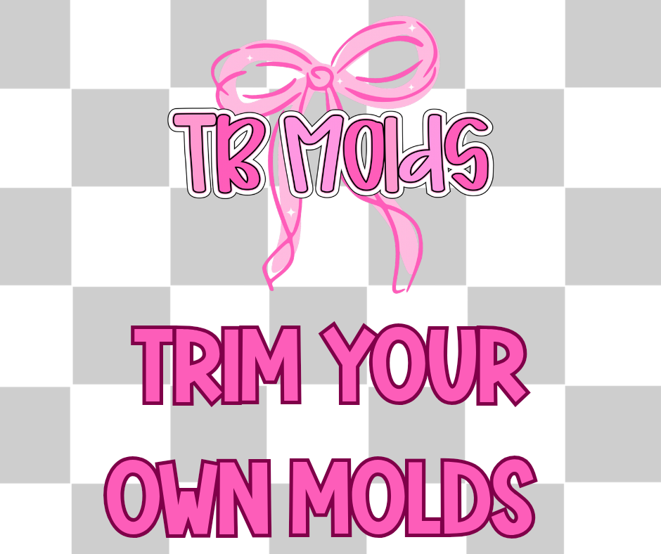 Trim your own molds
