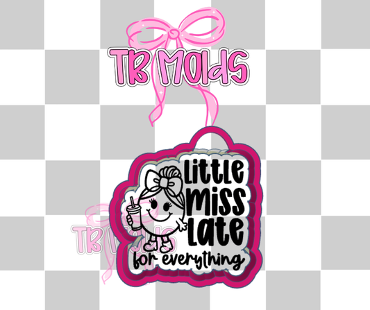 Little miss late for everything