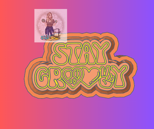 STAY GROOVY