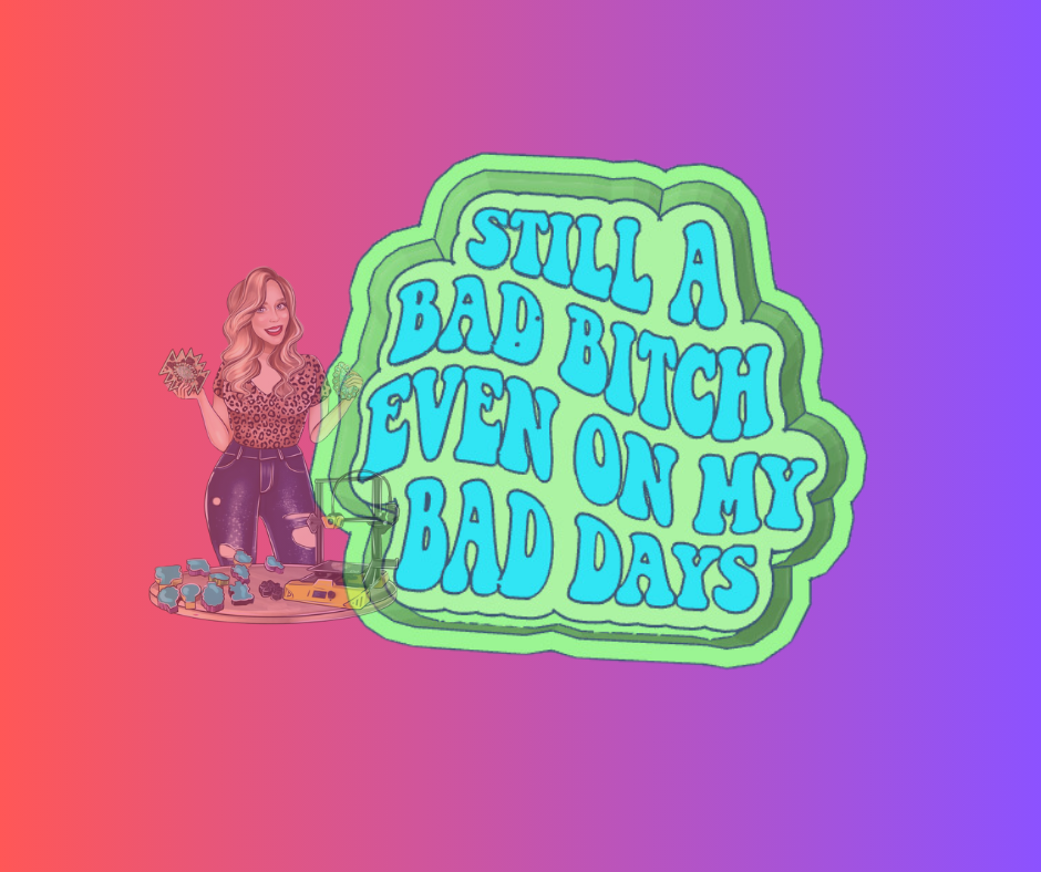 still a bad bitch